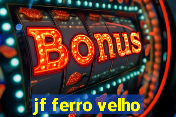 jf ferro velho